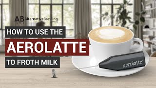 How To Use the AeroLatte To Froth Milk [upl. by Mloc]