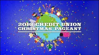 2013 Credit Union Christmas Pageant [upl. by Leoine]