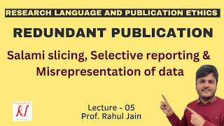 Redundant Publications  Salami Slicing  Selective Reporting  Misrepresentation of Data  L  05 [upl. by Rechaba]