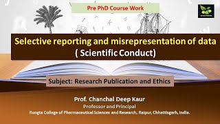 Selective reporting and misrepresentation of data  Scientific Conduct [upl. by Nedloh443]