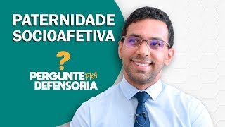 Paternidade socioafetiva O que é Como fazer o reconhecimento [upl. by Ebocaj738]